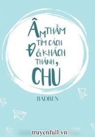 am-tham-tim-cach-doi-khach-thanh-chu